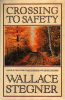 Crossing_to_safety___by_Wallace_Stegner