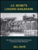 J_E__Henry_s_logging_railroads