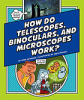 How_do_telescopes__binoculars__and_microscopes_work_