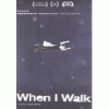 When_I_walk