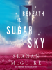 Beneath_the_Sugar_Sky