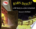 Barn_dance____by_Bill_Martin__Jr__and_John_Archambault___illustrated_by_Ted_Rand