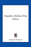 Seppala__Alaskan_dog_driver