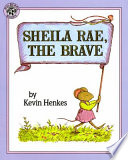 Kevin_Henkes_s_Sheila_Rae__the_brave