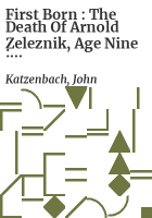 First_born___the_death_of_Arnold_Zeleznik__age_nine___murder__madness__and_what_came_after___John_Katzenbach