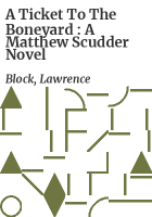 A_ticket_to_the_boneyard___a_Matthew_Scudder_novel