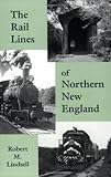 The_rail_lines_of_Northern_New_England
