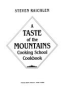 A_taste_of_the_Mountains_Cooking_School_cookbook___Steven_Raichlen