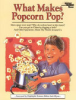 What_makes_popcorn_pop_