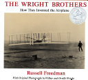 The_Wright_brothers___how_they_invented_the_airplane___Russell_Freedman___with_original_photographs_by_Wilbur_and_Orvill